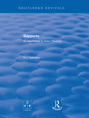 Supports: An Alternative to Mass Housing - Habraken, N.J.