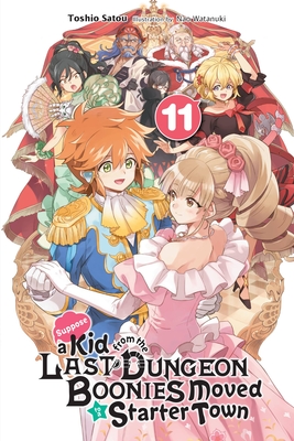 Suppose a Kid from the Last Dungeon Boonies Moved to a Starter Town, Vol. 11 (Light Novel) - Satou, Toshio, and Cunningham, Andrew (Translated by)