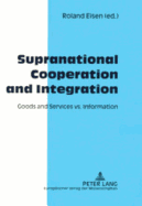 Supranational Cooperation and Integration: Goods and Services Vs. Information