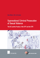 Supranational Criminal Prosecution of Sexual Violence: The ICC and the Practice of the Icty and the Ictr Volume 20