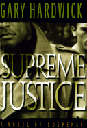 Supreme Justice: A Novel of Suspense