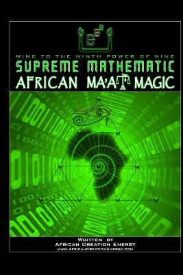 Supreme Mathematic African Ma'at Magic - Creation Energy, African
