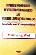 Supremum and Stability of Weighted Pseudoinverses and Weighted Least Squares Problems