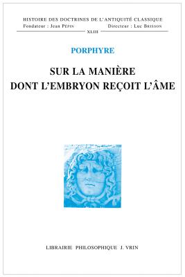 Sur La Maniere Dont l'Embryon Recoit l'Ame - Porphyre