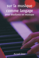 sur la musique comme langage pour ?tudiants en musique