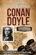 Sur La Piste D'Arthur Conan Doyle: Voyage Illustr? Dans Le Devon