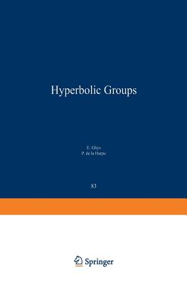 Sur Les Groupes Hyperboliques d'Aprs Mikhael Gromov - Ghys, Etienne (Editor), and Da La Harpe, Pierre (Editor)