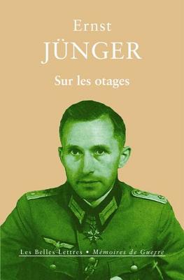 Sur Les Otages - Junger, Ernst, Professor, and Schlondorff, Volker (Foreword by), and Hervier, Julien (Translated by)