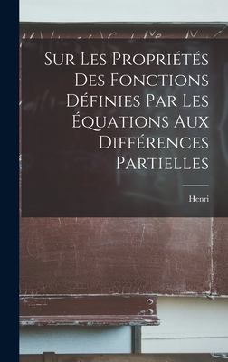 Sur Les Proprietes Des Fonctions Definies Par Les Equations Aux Differences Partielles - Poincar?, Henri
