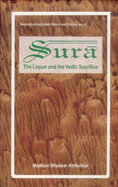 Sura, the Liquor and the Vedic Sacrifice