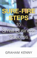 Sure-Fire Steps to Small Business Success