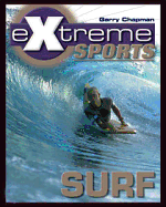 Surf (Extreme Sports) - Chapman, Garry, and Chelsea House Publishers (Creator)