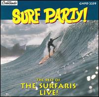 Surf Party!: The Best of the Surfaris Live! - The Surfaris