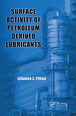 Surface Activity of Petroleum Derived Lubricants - Pillon, Lilianna Z.