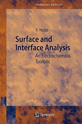 Surface and Interface Analysis: An Electrochemists Toolbox - Holze, Rudolf