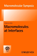 Surface and interfacial phenomena in macromolecular systems : main and special lectures presented at the 17th Discussion Conference of the Prague Meetings on Macromolecules held in Prague, Czech Republic, July 21-24, 1997 - Kahovec, Jaroslav, and International Union of Pure and Applied Chemistry. Macromolecular Division, and Akademie ved Cesk...