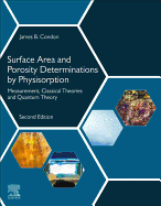 Surface Area and Porosity Determinations by Physisorption: Measurement, Classical Theories and Quantum Theory