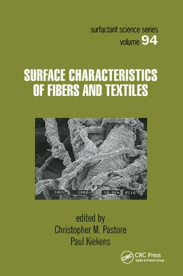 Surface Characteristics of Fibers and Textiles - Pastore, Christopher (Editor), and Kiekens, Paul (Editor)