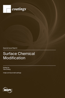 Surface Chemical Modification - Zhang, Yilei (Guest editor)