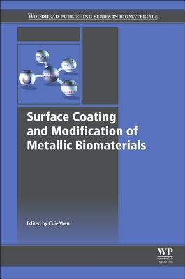 Surface Coating and Modification of Metallic Biomaterials - Wen, Cuie (Editor)