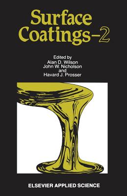 Surface Coatings--2 - Wilson, A D (Editor)