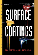 Surface Coatings: Volume 1 Raw Materials and Their Usage