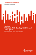 Surface Defects in Wide-Bandgap LiF, SiO2, and ZnO Crystals: Experiments and Simulations