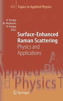 Surface-Enhanced Raman Scattering: Physics and Applications - Kneipp, Katrin (Editor), and Moskovits, Martin (Editor), and Kneipp, Harald (Editor)