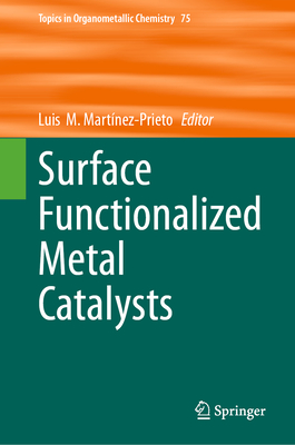 Surface Functionalized Metal Catalysts - Martnez-Prieto, Luis M. (Editor)
