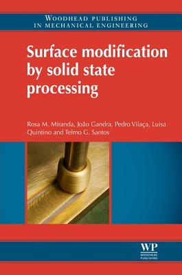 Surface Modification by Solid State Processing - Miranda, Rosa M., and Gandra, Joao Pedro, and Vilaca, Pedro