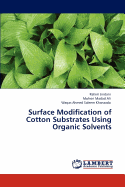 Surface Modification of Cotton Substrates Using Organic Solvents