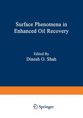 Surface Phenomena in Enhanced Oil Recovery - Shah