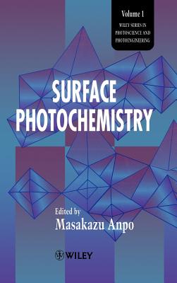 Surface Photochemistry - Anpo, Masakazu (Editor)