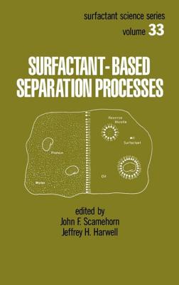 Surfactant - Based Separation Processes - Scamehorn