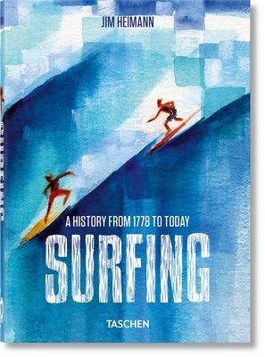 Surfing. 1778-Today. 40th Ed. - Heimann, Jim (Editor)