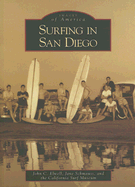 Surfing in San Diego - Elwell, John C, and Schmauss, Jane, and California Surf Museum