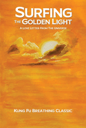 Surfing the Golden Light: A Love Letter from the Universe