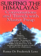 Surfing the Himalayas: Conversations and Travels with Master Fwap