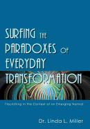 Surfing the Paradoxes of Everyday Transformation: Flourishing in the Context of an Emerging Normal