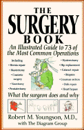 Surgery Book: An Illustrated Guide to 73 of the Most Common Operations