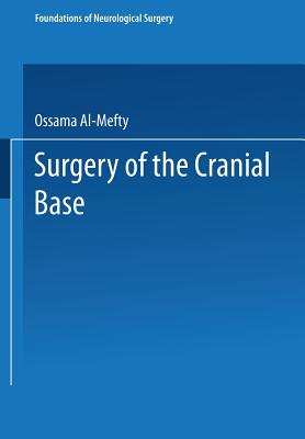 Surgery of the Cranial Base - Al-Mefty, Ossama, MD