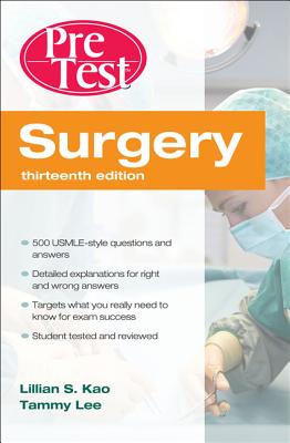 Surgery Pretest Self-Assessment and Review, Thirteenth Edition - Kao, Lillian, and Lee, Tammy