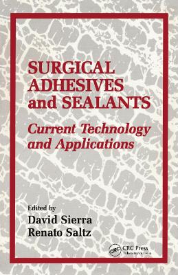 Surgical Adhesives & Sealants: Urrent Technology and Applications - Sierra, David H