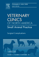 Surgical Complications, an Issue of Veterinary Clinics: Small Animal Practice: Volume 41-5