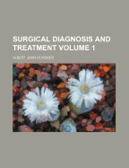 Surgical Diagnosis and Treatment Volume 1