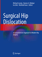 Surgical Hip Dislocation: A Comprehensive Approach to Modern Hip Surgery