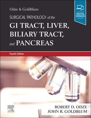 Surgical Pathology of the GI Tract, Liver, Biliary Tract and Pancreas - Odze, Robert D, MD, Frcp(c), and Goldblum, John R, MD, Fascp, Facg