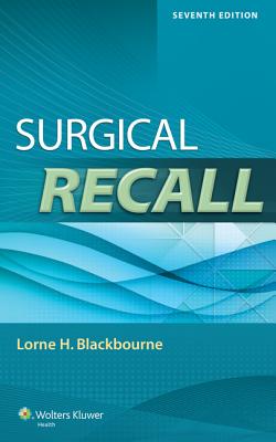 Surgical Recall - Blackbourne, Lorne H, MD, Facs