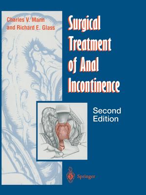 Surgical Treatment of Anal Incontinence - Mann, Charles V, and Glass, Richard E