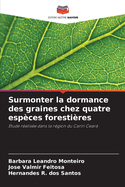 Surmonter la dormance des graines chez quatre esp?ces foresti?res